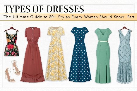 Fashion guide illustration showing different types of dresses in various cuts and patterns.
